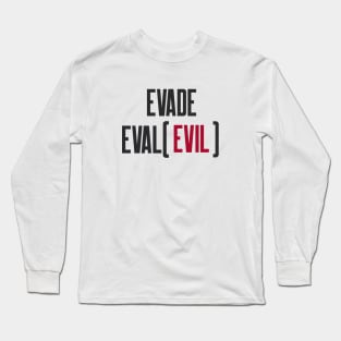 Secure Coding Evade Eval Evil Best Practice Long Sleeve T-Shirt